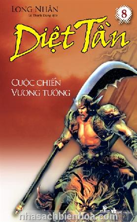 Diệt Tần 8- Cuộc chiến vương tướng