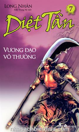 Diệt Tần 7- Vương đạo vô thường